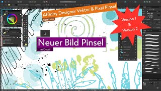 Affinity Designer Pixel Pinsel  Kapitel 3  Neuer Bild Pinsel [upl. by Abixah]