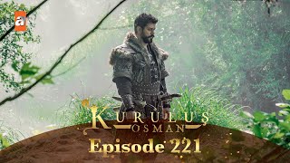 Kurulus Osman Urdu  Season 5 Episode 221 [upl. by Enohpesrep]