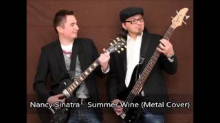 Nancy Sinatra  Summer Wine Metal Cover [upl. by Auoz641]