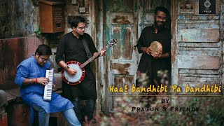 Amar Hat Bandhibi Paa Bandhibi  Pragun Paul  Bengali Folk Song A Marangburu Cover II [upl. by Luzader]