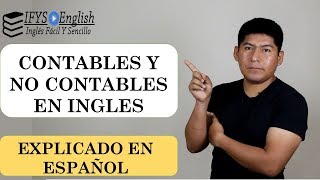 COUNTABLES AND UNCOUNTABLES NOUNS  EXPLICADO EN ESPAÑOL [upl. by Drape]