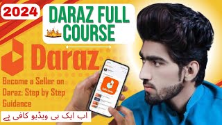 Daraz Course  How To Sell On DARAZ in 2024  How To Do ECommerce In Pakistan [upl. by Dorrahs]