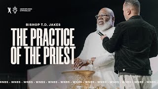 The Practice of the Priest  Bishop TD Jakes [upl. by Hgielram]