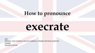 How to pronounce execrate  meaning [upl. by Magdalene]