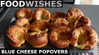 Blue Cheese Popovers  Food Wishes [upl. by Honorine]