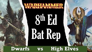 Dwarfs vs High Elves 2500pts Warhammer Fantasy 8th Ed Battle Report [upl. by Barbra77]