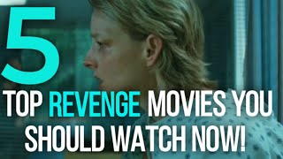 5 TOP REVENGE MOVIES YOU SHOULD WATCH NOW [upl. by Tavis]