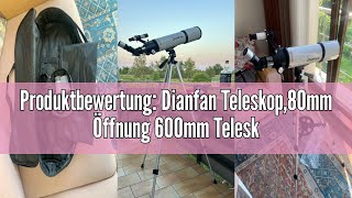 Produktbewertung Dianfan Teleskop80mm Öffnung 600mm Teleskop Astronomie Profi für ErwachseneRefra [upl. by Gennie582]