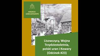 Lisowczycy Wojna Trzydziestoletnia polski uran i Kowary Podcast [upl. by Coughlin]