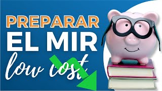 💸 Cómo Preparar El MIR “Low Cost” [upl. by Arama502]