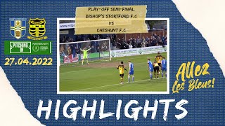 MATCH HIGHLIGHTS Bishops Stortford FC vs Cheshunt FC Isthmian Premier PlayOff SemiFinal [upl. by Carlynne62]