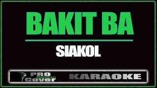 Bakit ba  Siakol KARAOKE [upl. by Dnomder]