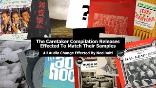 The Caretaker  Compilation Releases Effected To Match Their Samples [upl. by Eletnahc489]