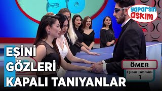 Eşini Gözleri Kapalıyken Eline Dokunarak Tanıyanlar ve Tanımayanlar 😂  Yaparsın Aşkım [upl. by Chilton]