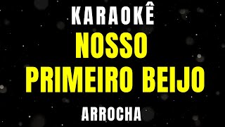 Karaokê de Arrocha  Nosso Primeiro Beijo  Gloria Groove [upl. by Asia311]