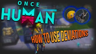 Using Deviations in Once Human  oncehuman howto [upl. by Stockwell]