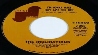 The Inclinations  Im Gonna Make Love Last This Time [upl. by Cas203]