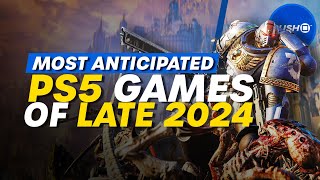 Our Most Anticipated PS5 Games Of Late 2024 [upl. by Leumas126]