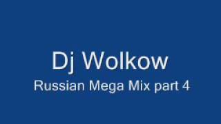 Dj Wolkow  Russian Mega Mix Part 4wmv [upl. by Sirmons]