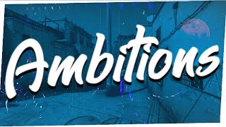 Ambitions❤ csgo montage [upl. by Ichabod]