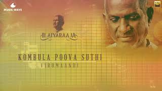 Kombula Poova Suthi  24 Bit song  Virumaandi  Ilayaraja  Kamal Hassan [upl. by Ylrae]