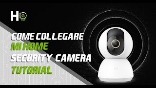 COME COLLEGARE MI HOME SECURITY CAMERA TUTORIAL [upl. by Refenej]