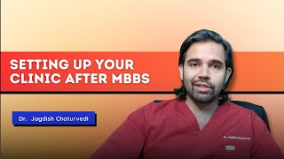 Set up your clinic after MBBS  Practical advice for successful Practice  Dr Jagdish Chaturvedi [upl. by Ellehcal977]