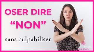 Comment oser dire NON sans culpabiliser et ne pas sen vouloir pendant des heures [upl. by Ykcir572]