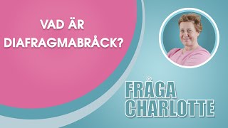 Vad är diafragmabråck  Fråga Charlotte  IQoro [upl. by Hube120]