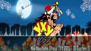 Mix Navideño Oficial 2015  YXY 1057  Dj Sytem ID [upl. by Nyleuqcaj]