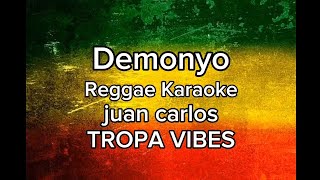 Demonyo reggae karaoke TROPA VIBES JUAN CARLOS [upl. by Rebekkah179]