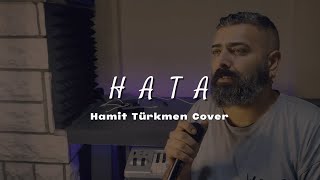 Hata Tan Taşçı  Hamit Türkmen cover [upl. by Adnawed42]