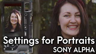 SETTINGS for PORTRAITS  Sony Alpha Cameras [upl. by Hassadah47]