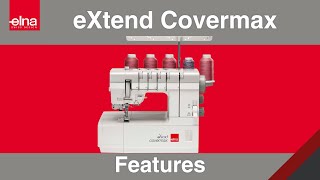 eXtend Covermanx Coverstitch Features [upl. by Gault]