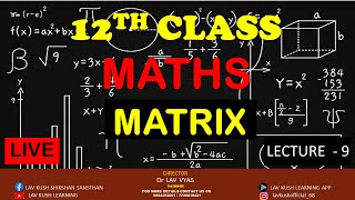 MATRIX  12TH CLASS  MATHS  LECTURE  9 [upl. by Gunilla]