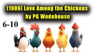 Love Among the Chickens by PG Wodehouse AUDIOBOOK chapters 0610 [upl. by Emory]