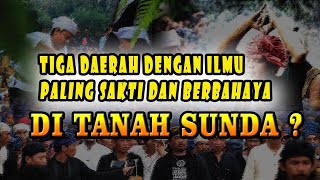 3 DAERAH DIKENAL MEMILIKI ILMU KANURAGAN DAN SIHIR PALING BERBAHAYA DI TANAH SUNDA [upl. by Galang]