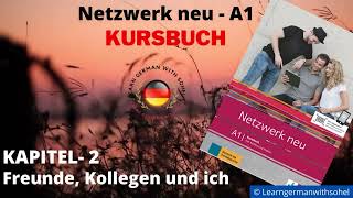 Netzwerk neu Kursbuch  A1 Audio  KAPITEL – 2  Freunde Kollegen und ich [upl. by Auqemahs]