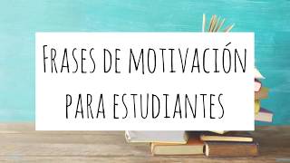 ✌️👩‍🏫 FRASES DE MOTIVACIÓN PARA ESTUDIANTES 💪💪 [upl. by Herr]