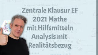 ZK EF 2021 Mathe  Teil 2 Aufgabe 4  Analysis mit realitätsnahem Kontext und GTR [upl. by Nnawaj675]