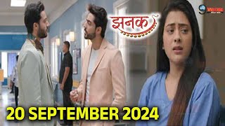 JHANAK  20 SEPTEMBER 2024 TODAY FULL STORY REVEALED EPISODE 305  ADITYA AND ANIRUDH FIGHT [upl. by Ludlow]