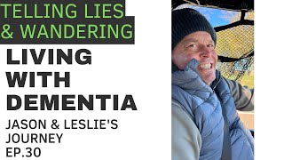 LIVING WITH DEMENTIA EP 30  TELLING LIES AND WANDERING [upl. by Yewed]