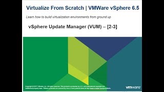 Virtualize From Scratch vSphere 65  vSphere Update Manager 23 [upl. by Alpert]