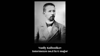 Vasily Kalinnikov  Intermezzo no2 in G major [upl. by Nonregla]