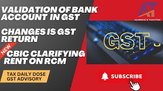 Tax Daily Dose 24102024  GST Advisory  Changes on GST Return  CBIC clarification RCM on Rent [upl. by Ylellan]