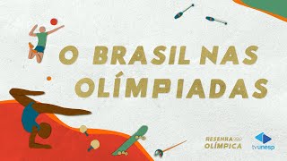 Resenha Olímpica  O Brasil nas Olímpiadas [upl. by Schlessel673]