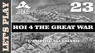 FR HOI IV The Great War  LEmpire Allemand  Épisode 23 [upl. by Anoiuq135]