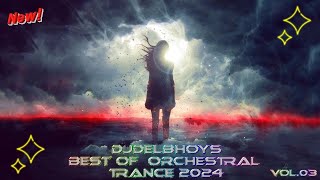 Orchestral Trance 2024 Volume 03  Best of Compilation [upl. by Elrod]