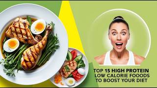 Discover 15 High Protein Low Calorie Foods to Boost Your Diet [upl. by Ybbed]