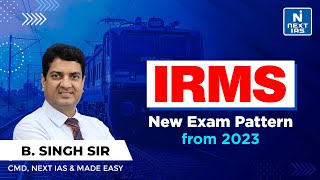 IRMS 2023 Latest Update  IRMS Notification amp Exam Pattern  By B Singh Sir CMD NEXT IAS [upl. by Garrick]